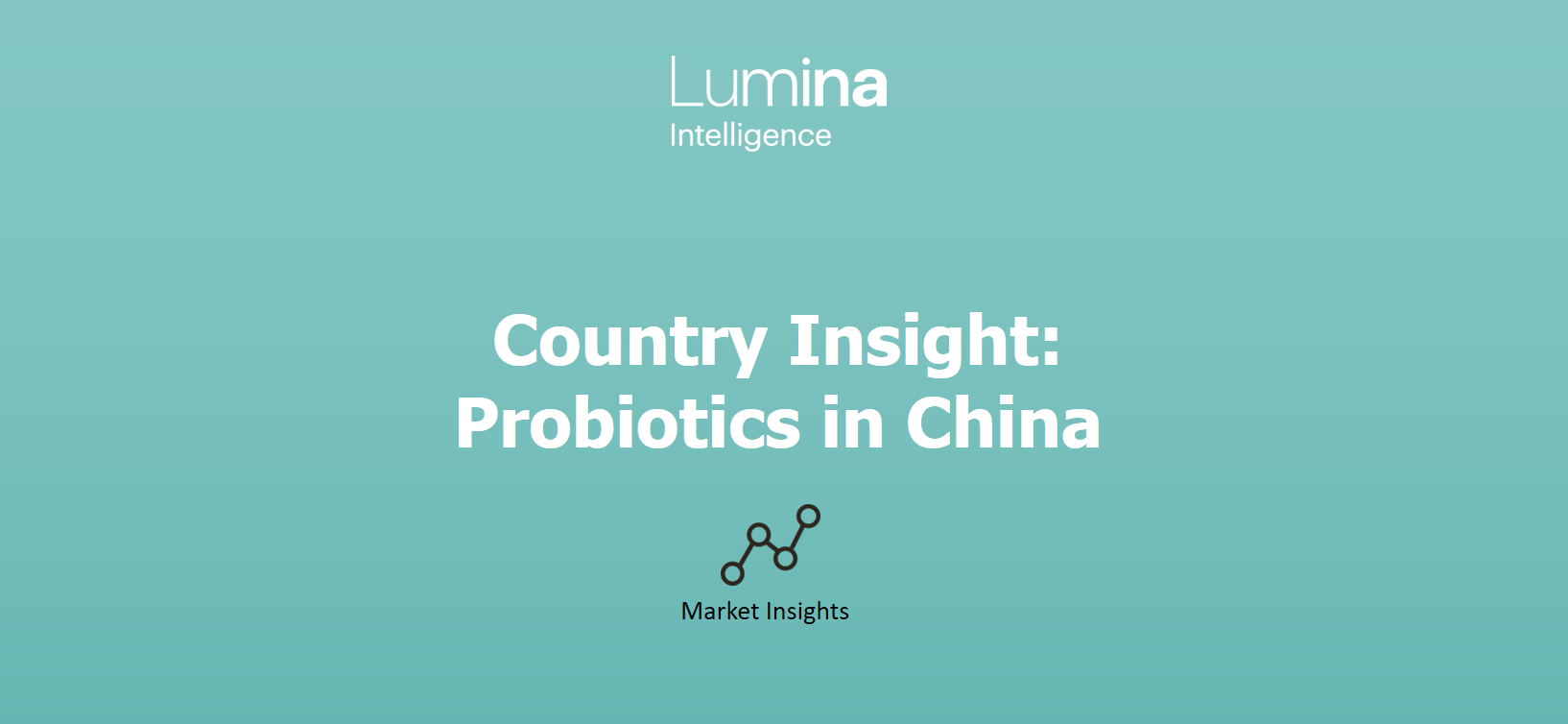 Report Preview: Probiotics 2018 in China | Lumina Intelligence